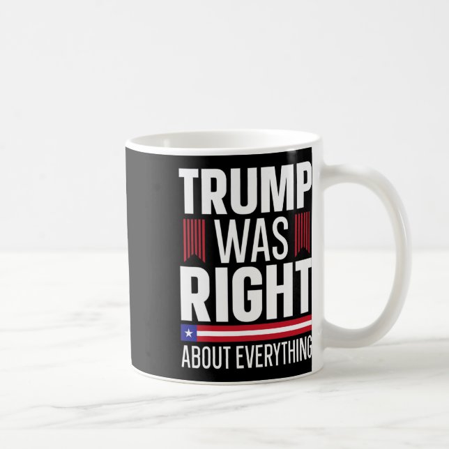 Donald Trump Trump var Höger om allt Kaffemugg (Höger)