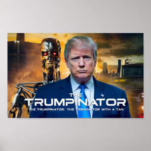 Donald Trump Trumpinator II 45 47 President Poster