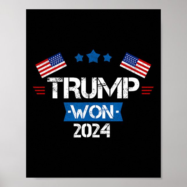 Donald Trump vann 2024 års presidentinvigning för  Poster (Framsidan)