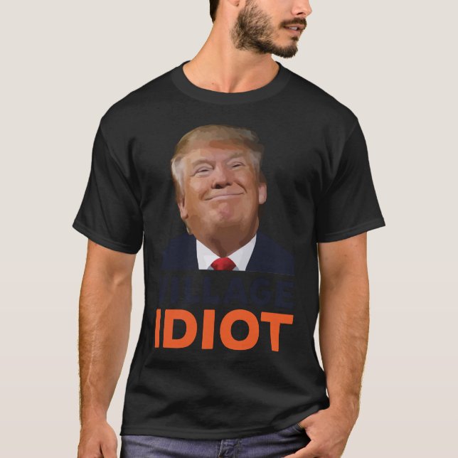 Donald Trump Village Idiot Classic T Shirt (Framsida)