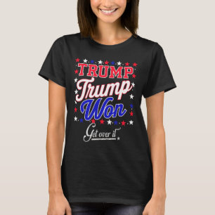 Donald Trump Won, 2024 Trump Won Electi T Shirt
