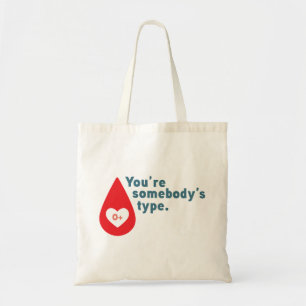 Donate Blood Type 0 Rh+ - Du är någon typ Tygkasse