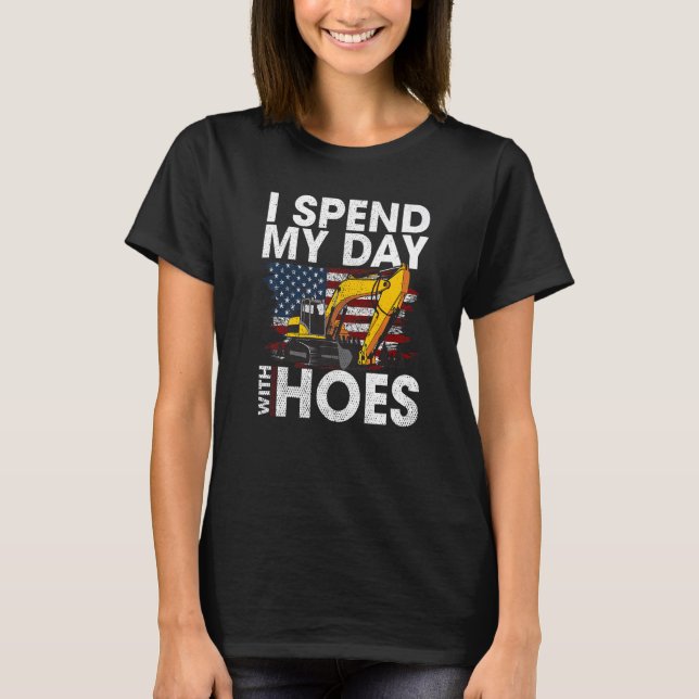 Donation My Day With Hoes Construction Worker & Co T Shirt (Framsida)