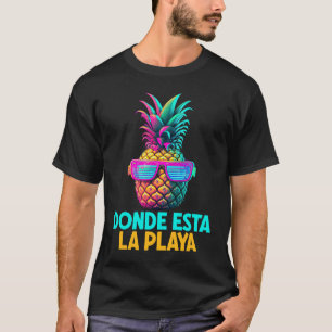 Donde Esta La Play Funny Retro Pineapple Sunglasse T Shirt