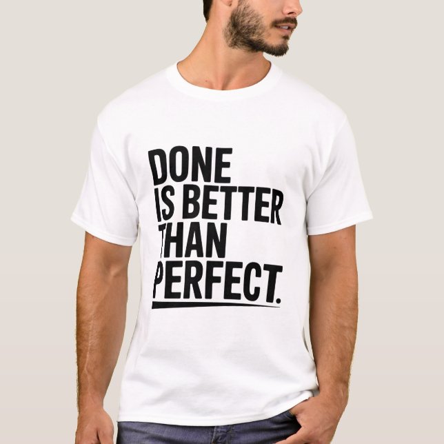 Done is better than perfect t shirt (Framsida)