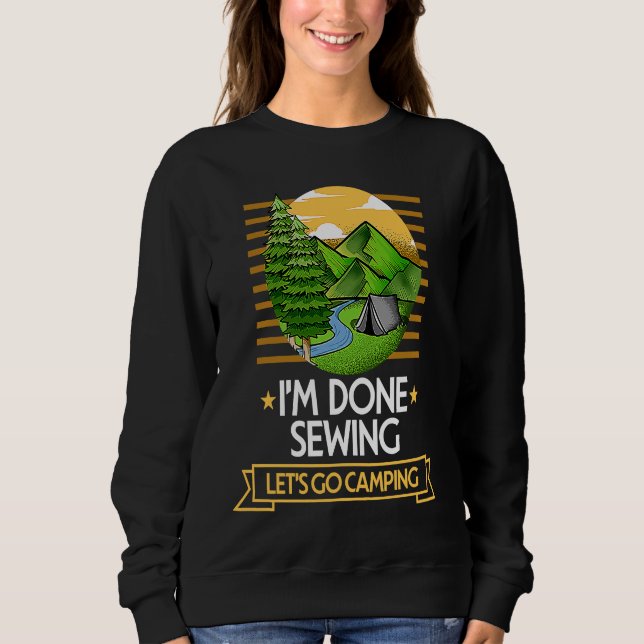 Done Sewing Lets Go Camping Quilting Nature Lover T Shirt (Framsida)