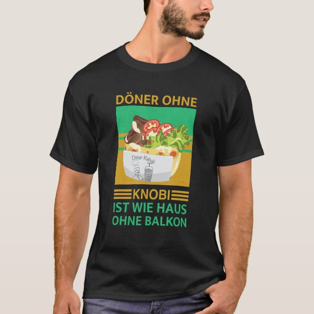 Doner utan Knobi ist wie Haus ohne Balcony Klart T Shirt (Framsida)