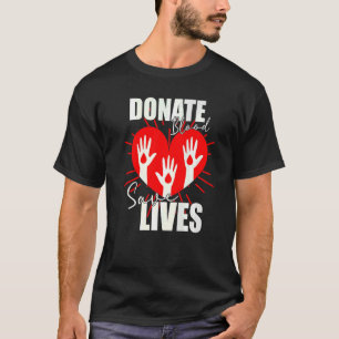 Donera Blood Spara Lives Life Saver Dispenser Bloo T Shirt