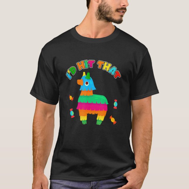 Donkey I'd Hit That Mexican Pinata Party Game Cand T Shirt (Framsida)