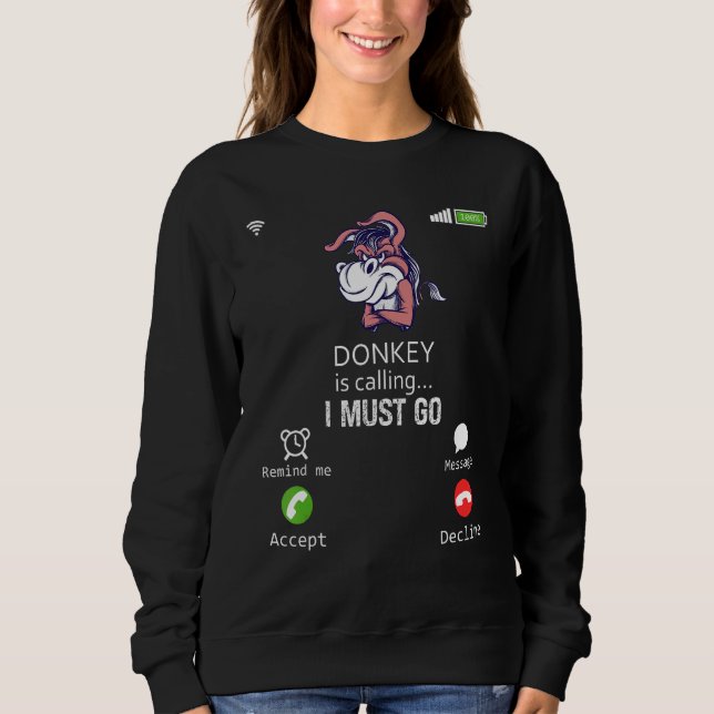 Donkey Is Calling I Must Go Animal  Sarcasm T Shirt (Framsida)