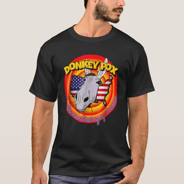 Donkey Pox Disease Destroying America   T Shirt (Framsida)