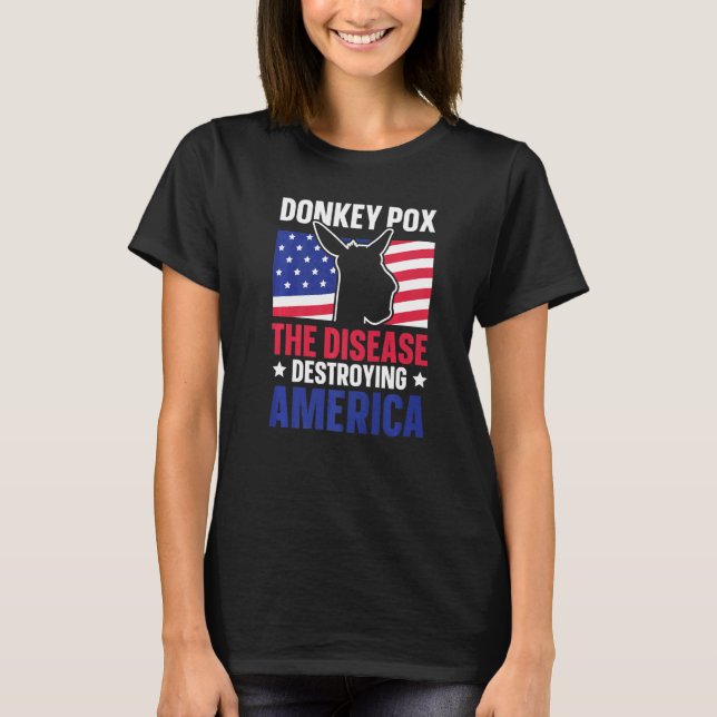 Donkey Pox The Disease Destroying America American T Shirt (Framsida)