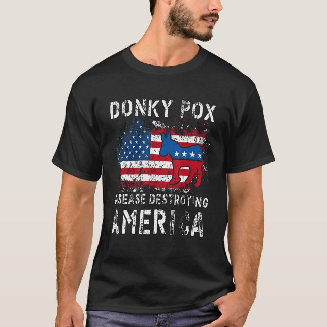 Donkey Pox The Disease Destroying America Democrat T Shirt (Framsida)