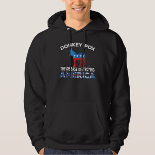 Donkey Pox the Disease Destroying America Donkeyp Hoodie