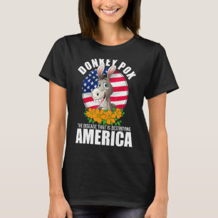 Donkey Pox the Disease Destroying America Donkeyp T Shirt
