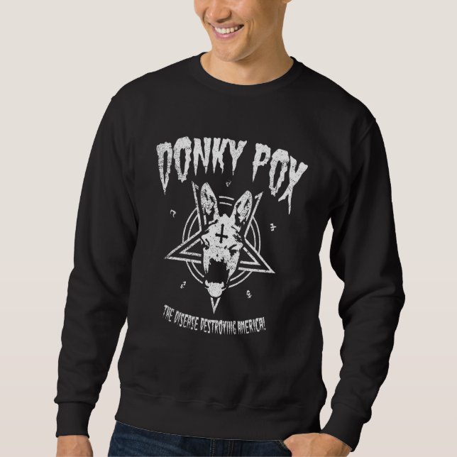 Donkey Pox The Disease Destroying America Donkeypo Lång Ärmad Tröja (Framsida)
