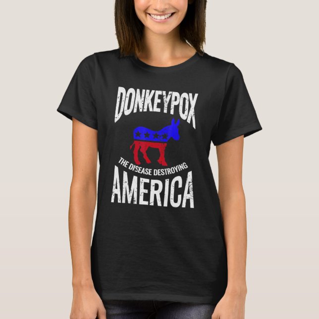 Donkey Pox The Disease Destroying America Donkeypo T Shirt (Framsida)