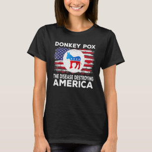 Donkey Pox the Disease Destroying America Donkeypo T Shirt