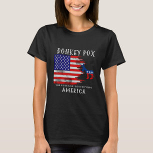 Donkey Pox the Disease Destroying America Front Pr T Shirt