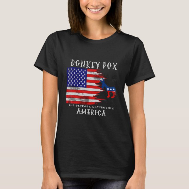 Donkey Pox the Disease Destroying America Front Pr T Shirt (Framsida)