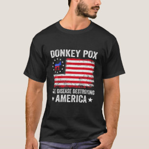 Donkey Pox the Disease Destroying America Lusen US T Shirt