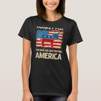 Donkey Pox The Disease Destroying America   On Bac T Shirt