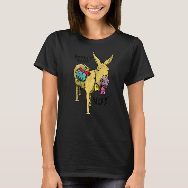 Donkey säger ingen envis mule t shirt (Framsida)