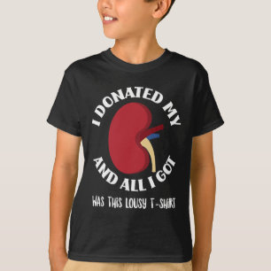 Donor jag donerade min njure och allt jag Har var T Shirt