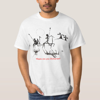 Donquijote-y-sanchopanza var är du Dulcenea? T-shirt