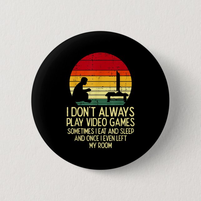 Dont Always Play Video Games Retro Gamer Men Boys  Knapp (Framsida)