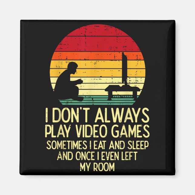 Dont Always Play Video Games Retro Gamer Men Boys  Magnet (Framsidan)