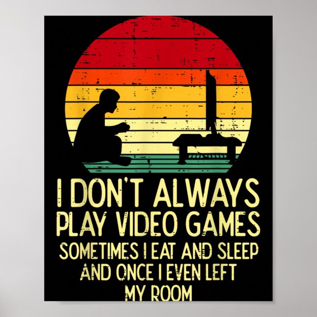 Dont Always Play Video Games Retro Gamer Men Boys  Poster (Framsidan)