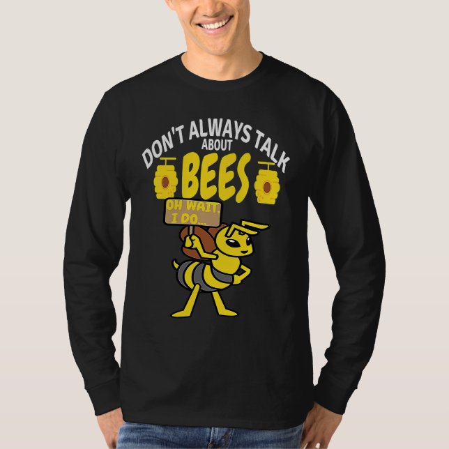 DON'T ALWAYS TALK Bees   Meme Beekeeping & Beekeep T Shirt (Framsida)