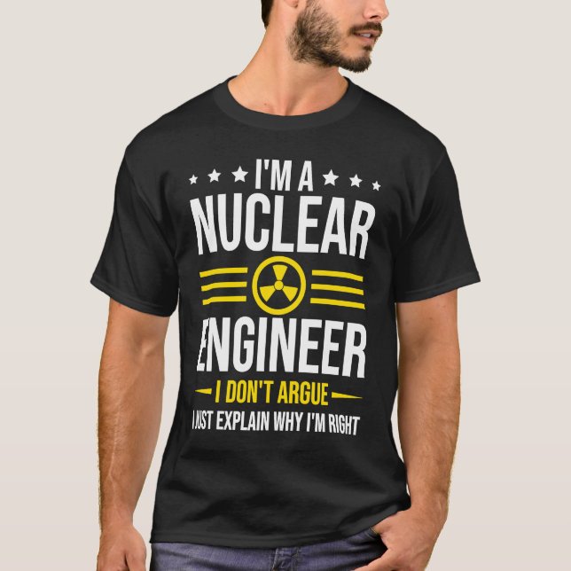 Don't Argue with Nuclear Engineer T Shirt (Framsida)