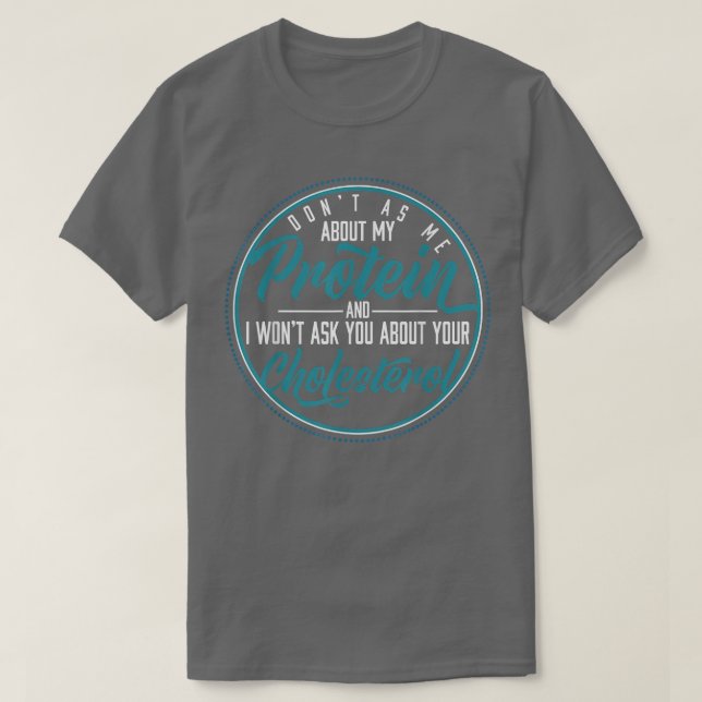 Don't Ask Me About My Protein Vegans T-Shirt (Design framsida)
