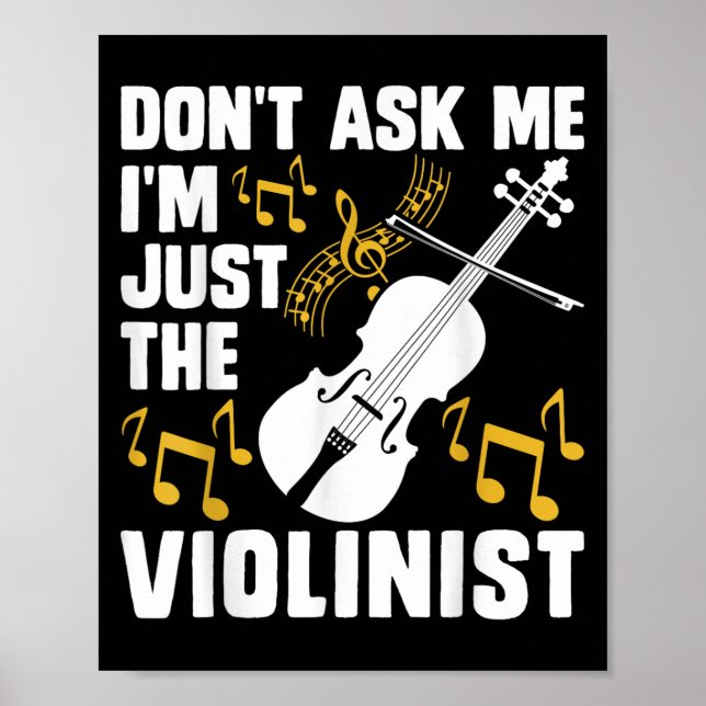 Dont Ask Me Im Just The Violinist  Poster (Framsidan)