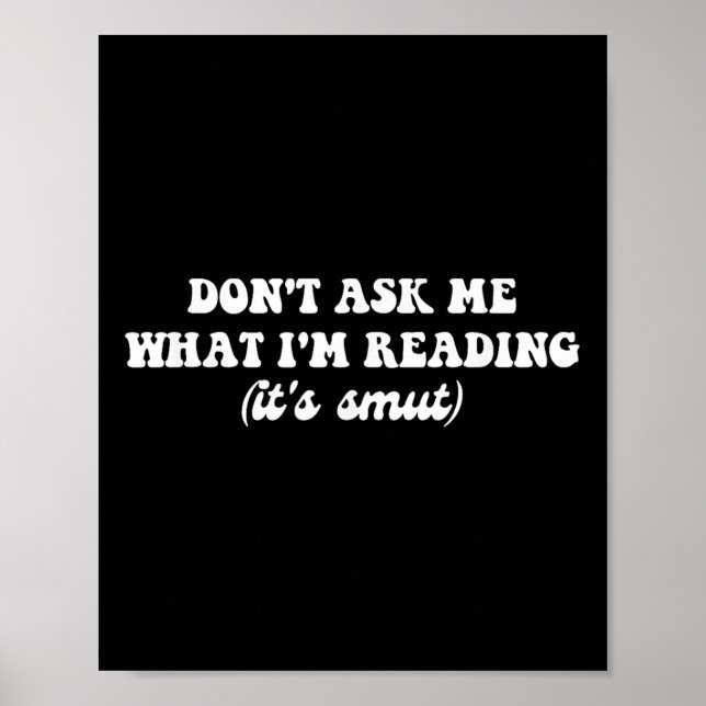 Dont Ask Me What Im Reading (its Smut)  Poster (Framsidan)