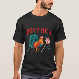 Don't Be A Chicken Lollipop T Shirt