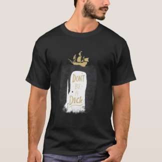 Dont Be A Dick Scoop T Shirt