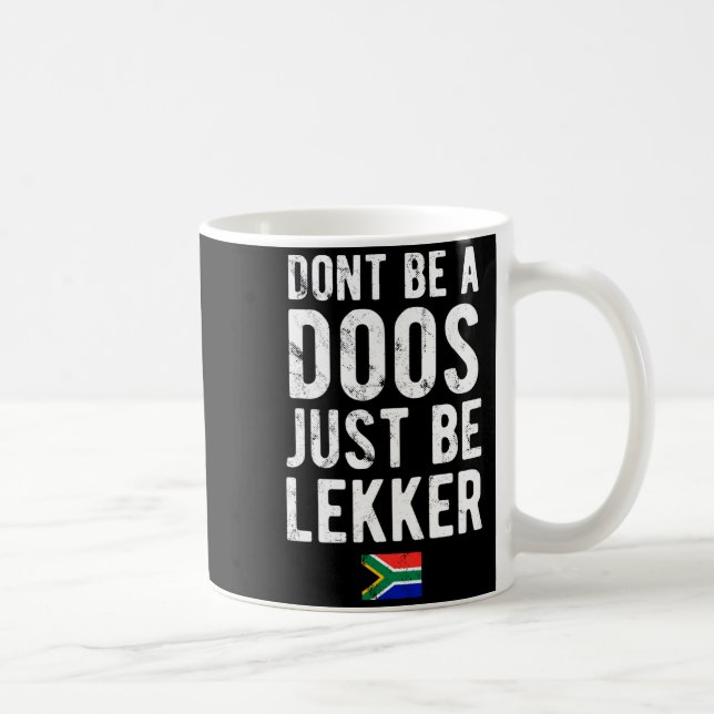 Dont Be A Doos Just Be Lekker  Kaffemugg (Höger)