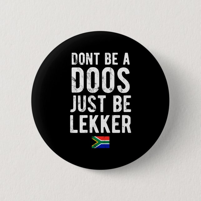 Dont Be A Doos Just Be Lekker  Knapp (Framsida)