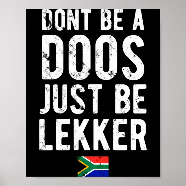 Dont Be A Doos Just Be Lekker  Poster (Framsidan)