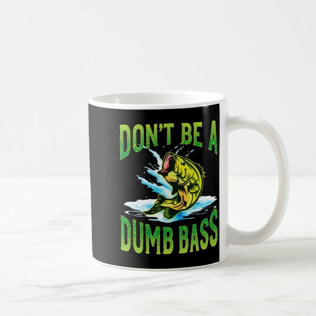 Dont Be A Dumb B Fishing  Kaffemugg (Höger)