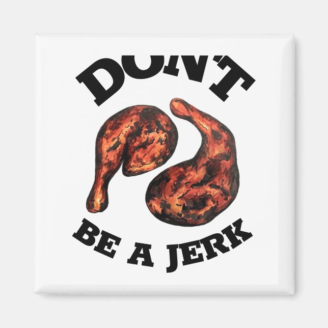 Dont Be A Jerk Jamaican Jerk Chicken Legs Foodie  Magnet (Framsidan)