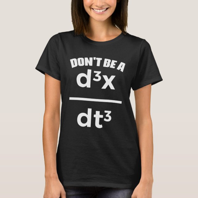 Dont Be A Jerk Math Physics Mathematical Equation  T Shirt (Framsida)