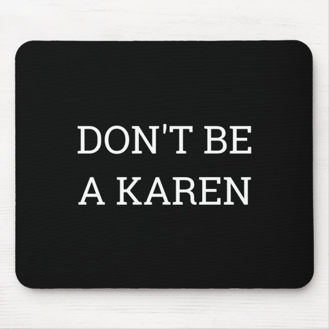 Dont Be A Karen Funny  Musmatta (Framsidan)