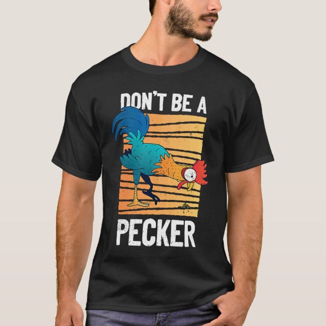 Don't Be A Pecker   Retro Chicken  Pun T Shirt (Framsida)