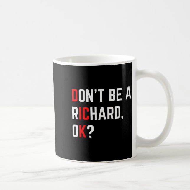 Don't Be A Richard Funny Joke Meme  Kaffemugg (Höger)