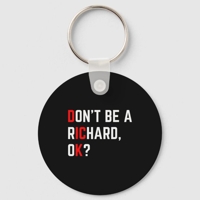 Don't Be A Richard Funny Joke Meme  Nyckelring (Framsida)