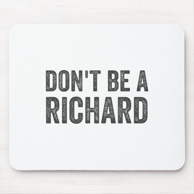 Dont Be A Richard Shirt Funny Adult Humor Pun Sayi Musmatta (Framsidan)